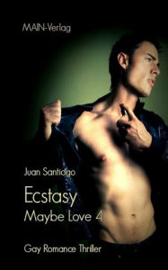 Title: Maybe Love 4: ecstasy, Author: Juan Santiago