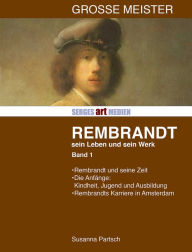 Title: Rembrandt: Sein Leben - sein Werk - Band I, Author: SERGES Medien