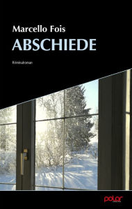 Title: Abschiede: Kriminalroman, Author: Marcello Fois