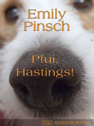 Title: Pfui, Hastings!, Author: Emily Pinsch