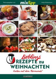 Title: MIXtipp Lieblings-Rezepte zu Weihnachten: Kochen mit dem Thermomix TM5 und TM31, Author: Antje Watermann