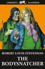 Title: The Body Snatcher, Author: Robert Louis Stevenson