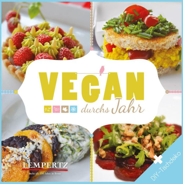 Vegan durchs Jahr: Kochen mit Köpfchen