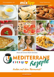 Title: MIXtipp Mediterrane Rezepte: Kochen mit dem Thermomix TM5 und TM31, Author: Maria Carmen del Martin-Gonzales