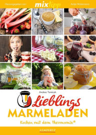 Title: MIXtipp Lieblings-Marmeladen: Kochen mit dem Thermomix TM5 und TM31, Author: Antje Watermann