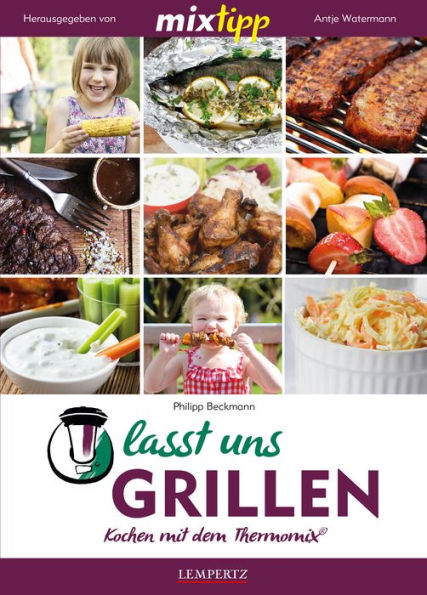 MIXtipp Lasst uns grillen: Kochen mit dem Thermomix TM5 und TM31