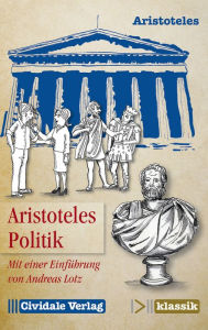 Title: Politik: Mit einer Einführung von Andreas Lotz, Author: Aristotle