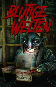 Title: Blutige Welten, Author: Markus Heitkamp
