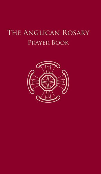 The Anglican Rosary: Prayer Book