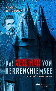 Title: Das Geheimnis von Herrenchiemsee: Mysteriöser Inselkrimi, Author: Angela Waidmann
