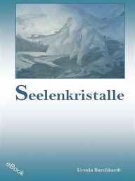 Title: Seelenkristalle, Author: Ursula Burckhardt