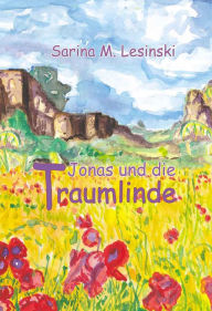 Title: Jonas und die Traummlinde, Author: Sarina Maria Lesinski