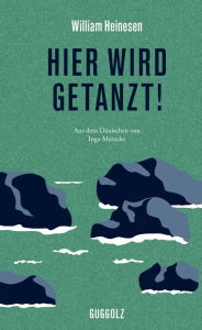 Title: Hier wird getanzt!, Author: William Heinesen