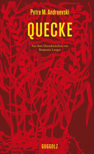 Title: Quecke: Aus dem Mazedonischen, Author: Petre M. Andreevski