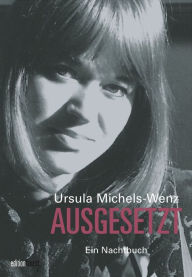 Title: Ausgesetzt: Ein Nachtbuch, Author: Ursula Michels-Wenz