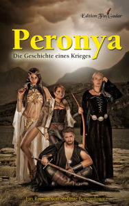 Title: Peronya: Die Geschichte eines Krieges, Author: Stefanie Bernardowitz