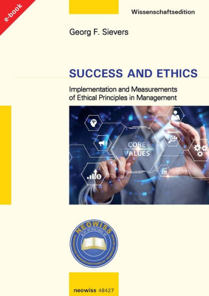 Success and Ethics: Implementation and Measurements of Ethical Principles in Management
