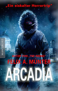 Title: Arcadia: Eiskalter Horrortrip aus der Feder von 