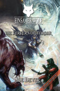 Title: Einsamer Wolf 10 - Die Kerker von Torgar, Author: Joe Dever