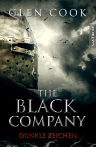Title: The Black Company 3 - Dunkle Zeichen: Ein Dark-Fantasy-Roman von Kult Autor Glen Cook, Author: Glen Cook