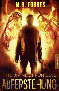 Title: THE DIVINE CHRONICLES 1 - AUFERSTEHUNG, Author: M.R. Forbes