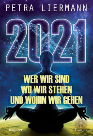 Title: 2021: Wer wir sind, wo wir stehen und wohin wir gehen, Author: Petra Liermann