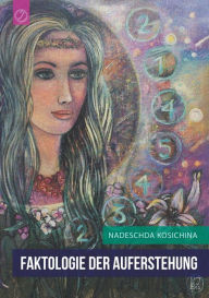 Title: FAKTOLOGIE DER AUFERSTEHUNG (German Edition), Author: Nadeschda Kosichina