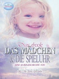Title: Das Mädchen Und Die Spieluhr, Author: Jorel the Crying Gentleman