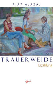 Title: Trauerweide, Author: Riat Ajazaj