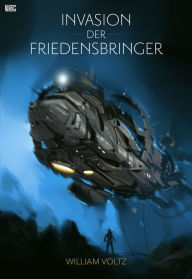 Title: Invasion der Friedensbringer, Author: William Voltz