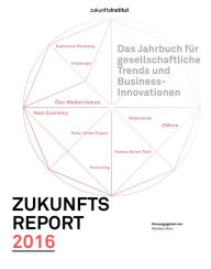 Title: Zukunftsreport 2016: Das Jahrbuch für Trends und Business-Innovationen, Author: Matthias Horx