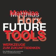 Title: Future Tools: Werkzeuge zum Zukunftsdenken, Author: Matthias Horx