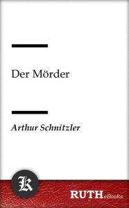 Title: Der Mörder, Author: Arthur Schnitzler