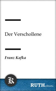 Title: Der Verschollene, Author: Franz Kafka