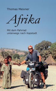 Title: Afrika: Mit dem Fahrrad unterwegs nach Kapstadt, Author: Thomas Meixner