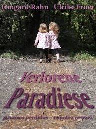 Title: Verlorene Paradiese - paraísos perdidos - kupotea peponi, Author: Irmgard Rahn