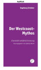 Der Westcoast-Mythos: Eine leicht verklärte Erinnerung