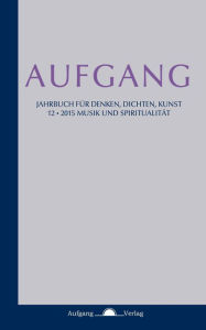 Title: AUFGANG: Jahrbuch für Denken, Dichten, Kunst, Author: José Sánchez de Murillo