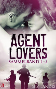 Title: Agent Lovers: Sammelband (Band 1-3), Author: Sky Landis