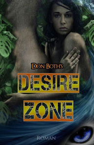 Title: Desirezone, Author: Don Both