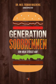 Title: Generation Sodbrennen: Ein Volk stößt auf, Author: Dr. Roman Machens