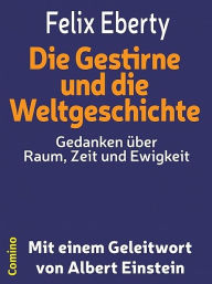 Title: Die Gestirne und die Weltgeschichte, Author: Felix Eberty