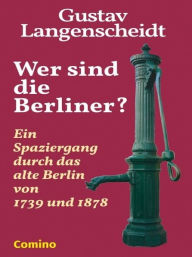 Title: Wer sind die Berliner?, Author: Gustav Langenscheidt