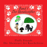 Title: Fluffy Friends - Die Abenteuer der Kuscheltiere: Der Unruhestifter, Author: Mandy Grothkopp