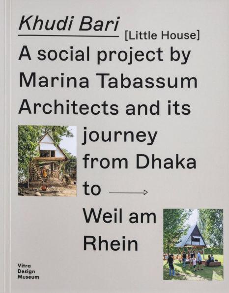 Khudi Bari: A Social Project by Marina Tabassum Architects and Its Journey from Dhaka to Weil am Rhein