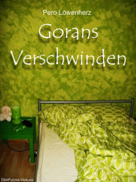 Title: Gorans Verschwinden, Author: Pero Löwenherz