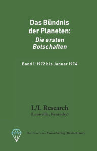 Title: Das Bündnis der Planeten: Die ersten Botschaften: Band 1: 1972 bis Januar 1974, Author: Carla Rïckert