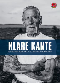 Title: Klare Kante: Die besten Kolumnen von Kapitän Schwandt, Author: Jürgen Schwandt