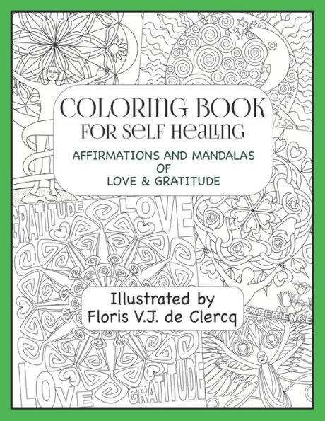 Coloring Book For Self Healing: Affirmations and Mandalas of Love & Gratitude