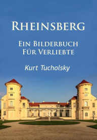 Title: Rheinsberg: Ein Bilderbuch für Verliebte, Author: Kurt Tucholsky